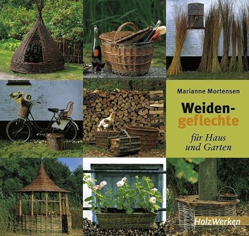 Weidengeflechte für Haus und Garten (HolzWerken) von Schfer Th.